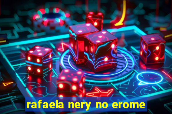 rafaela nery no erome